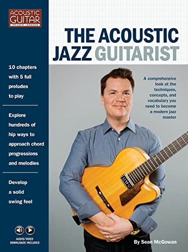 The Acoustic Jazz Guitarist: Acoustic Guitar Private Lessons Series Audio & Video Downloads in (Acoustic Guitarist Private Lessons): A Comprehensive ... You Need to Become a Modern Jazz Master von String Letter Publishing