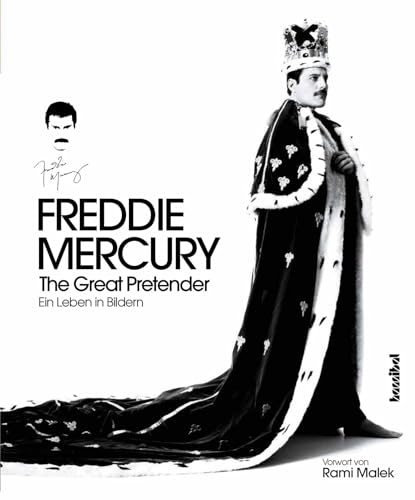 Freddie Mercury - The Great Pretender: Ein Leben in Bildern von Hannibal