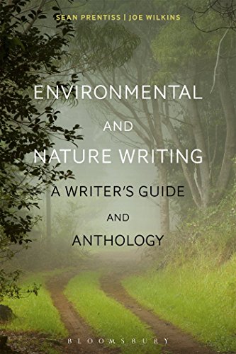 Environmental and Nature Writing: A Writer's Guide and Anthology (Bloomsbury Writer's Guides and Anthologies)