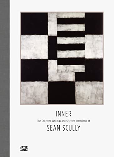 Inner: The Collected Writings of Sean Scully: The Collected Writings and Selected Interviews of Sean Scully (Zeitgenössische Kunst)