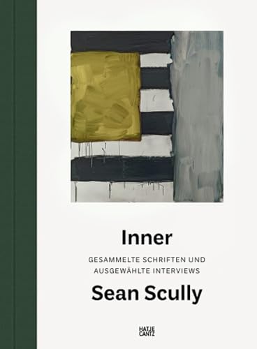 Sean Scully. Inner: Gesammelte Schriften und ausgewählte Interviews (Zeitgenössische Kunst) von Hatje Cantz