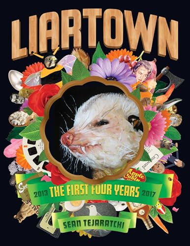 LiarTown: The First Four Years 2013-2017