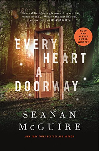 Every Heart a Doorway: Roman. Ausgezeichnung: Hugo Award; Nebula Award. Ausgezeichnung: Hugo Award; Nebula Award (Wayward Children)