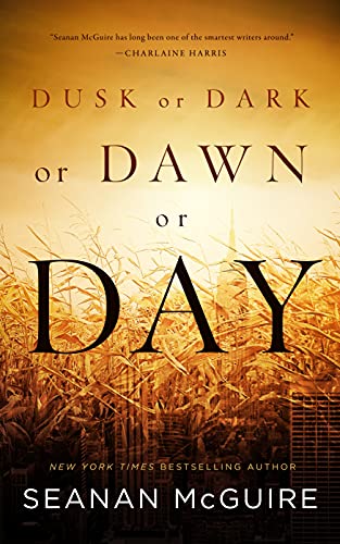 DUSK OR DARK OR DAWN OR DAY