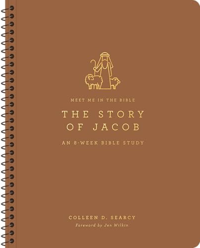 The Story of Jacob: An 8-Week Bible Study (Meet Me in the Bible) von Crossway Books