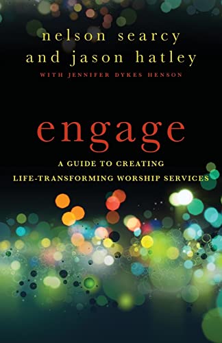 Engage: A Guide to Creating Life-Transforming Worship Services von Baker Books