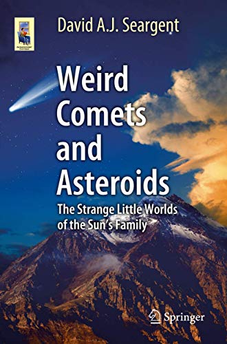 Weird Comets and Asteroids: The Strange Little Worlds of the Sun's Family (Astronomers' Universe) von Springer