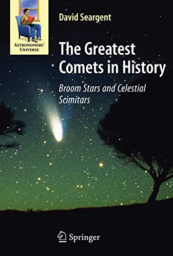 The Greatest Comets In History: Broom Stars and Celestial Scimitars (Astronomers' Universe) von Springer
