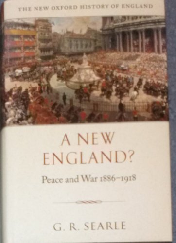 A New England?: Peace and War 1886-1918 (New Oxford History of England)