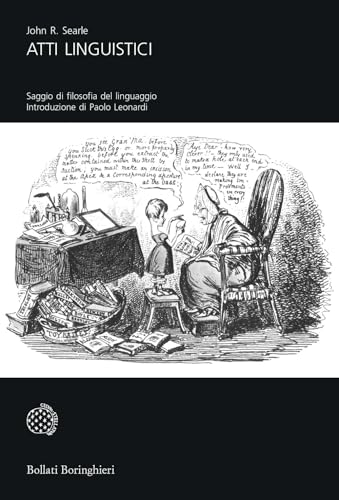 Atti linguistici. Saggi di filosofia del linguaggio (Universale Bollati Boringhieri-S. scient.)