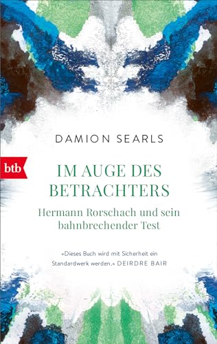 Im Auge des Betrachters: Hermann Rorschach und sein bahnbrechender Test von btb Verlag