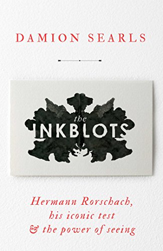 The Inkblots: Hermann Rorschach, his iconic test & the power of seeing von Simon & Schuster