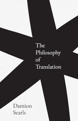 The Philosophy of Translation von Yale University Press
