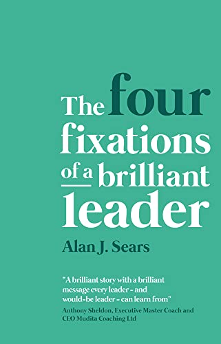 The Four Fixations of a Brilliant Leader