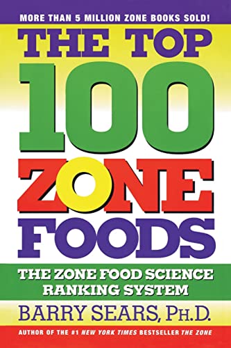 The Top 100 Zone Foods: The Zone Food Science Ranking System von William Morrow & Company
