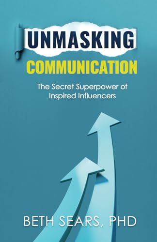 Unmasking Communication: The Secret Superpower of Inspired Influencers von selfpublishing.com