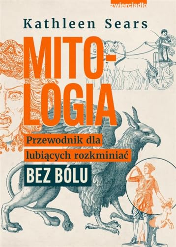 Mitologia: Przewodnik dla lubiących rozkminiać bez bólu