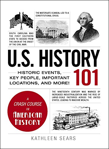 U.S. History 101: Historic Events, Key People, Important Locations, and More! (Adams 101 Series)