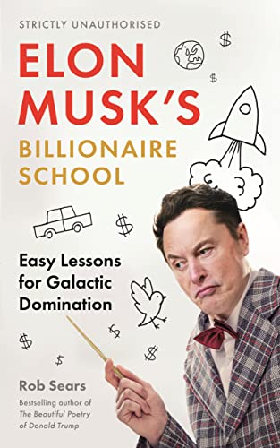 Elon Musk's Billionaire School: Easy Lessons for Galactic Domination von Canongate Books