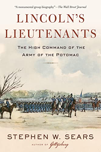 Lincoln's Lieutenants: The High Command of the Army of the Potomac