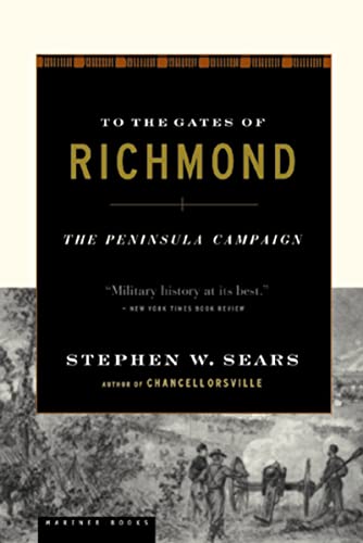 To The Gates of Richmond: The Peninsula Campaign