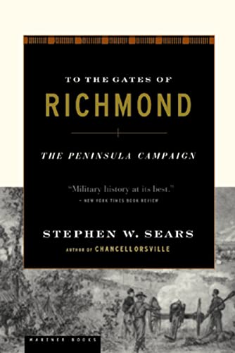 To The Gates Of Richmond Pa: The Peninsula Campaign