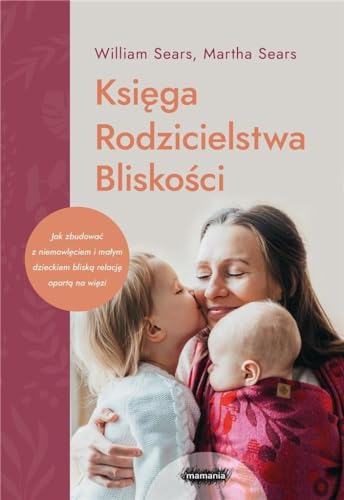 Mamania wspiera rodziców (Księga Rodzicielstwa Bliskości)