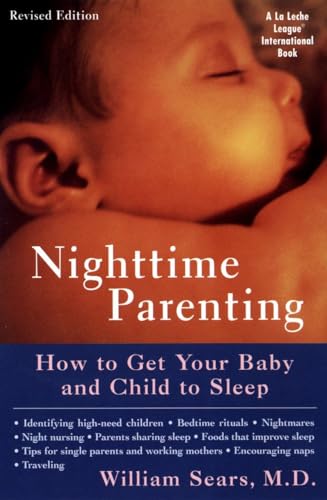 Nighttime Parenting (Revised): How to Get Your Baby and Child to Sleep (LA Leche League International Book)
