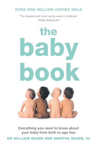 The Baby Book: Everything you need to know about your baby from birth to age two