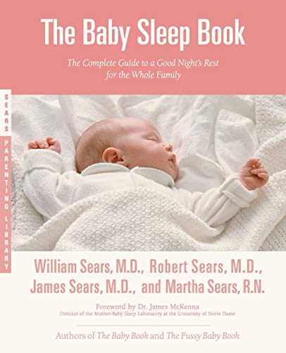 Baby Sleep Book: The Complete Guide to a Good Night's Rest for the Whole Family (Sears Parenting Library)