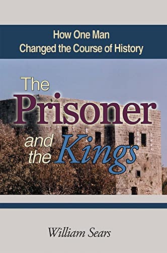 The Prisoner and the Kings: How One Man Changed the Course of History von Baha'i Publishing