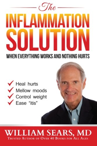 The Inflammation Solution: When Everything Works and Nothing Hurts