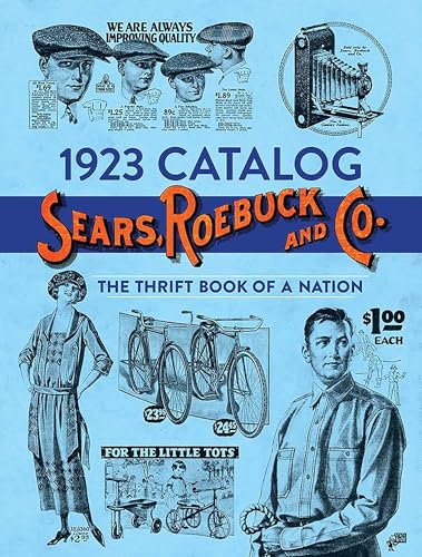 1923 Catalog Sears, Roebuck and Co.: The Thrift Book of a Nation von Dover Publications Inc.