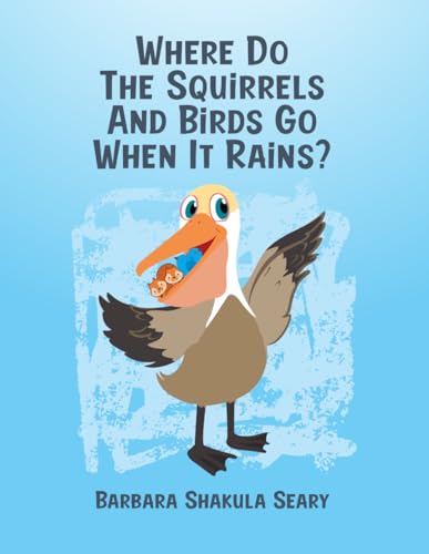 Where Do the Squirrels and Birds Go When It Rains? Where Do the Squirrels and Birds Go When It Rains? von NYC Book Publishers