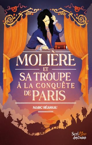 Molière, et sa troupe à la conquête de Paris von SCRINEO
