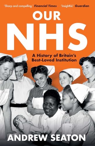 Our Nhs: A History of Britain's Best Loved Institution von Yale University Press