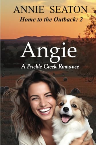 Angie: A Prickle Creek Romance (Home to the Outback, Band 2) von Independently published