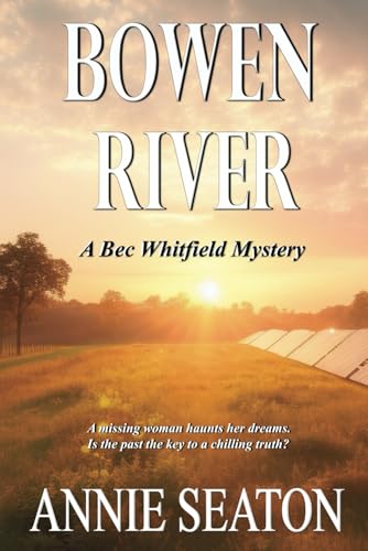 Bowen River (A Bec Whitfield Mystery, Band 1) von Independently published