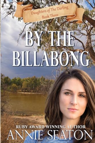 By the Billabong (Daughters of the Darling, Band 3) von Asa