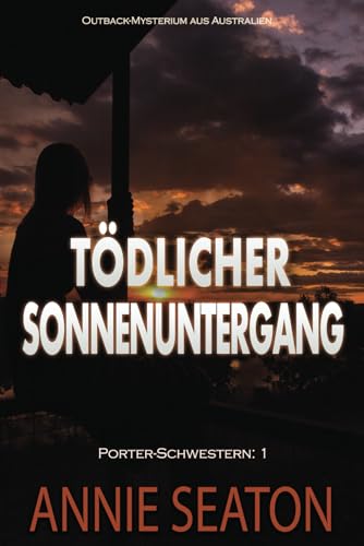 Tödlicher Sonnenuntergang (Die Porter Schwestern, Band 1) von Independently published