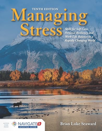 Managing Stress: Skills for Self-care, Personal Resiliency and Work-life Balance in a Rapidly Changing World von Jones & Bartlett Publishers