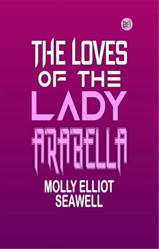 The Loves of the Lady Arabella The Loves of the Lady Arabella von Anson Street Press