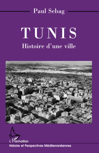 TUNIS HISTOIRE D'UNE VILLE von L'HARMATTAN