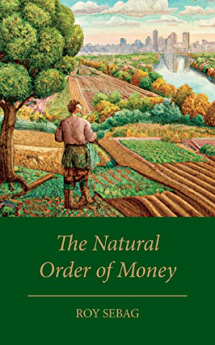 The Natural Order of Money von Chelsea Green Publishing UK