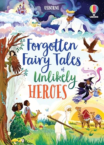 Forgotten Fairy Tales of Unlikely Heroes (Illustrated Story Collections)