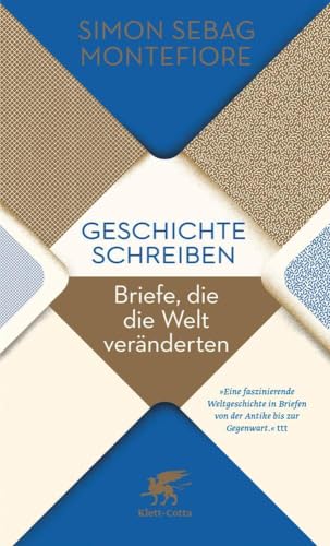 Geschichte schreiben: Briefe, die die Welt veränderten