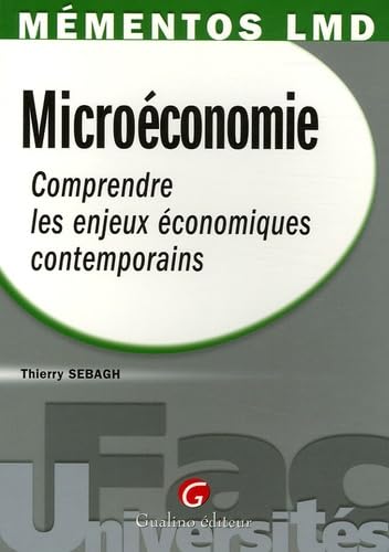 mémentos lmd - microéconomie: Comprendre les enjeux économiques contemporains