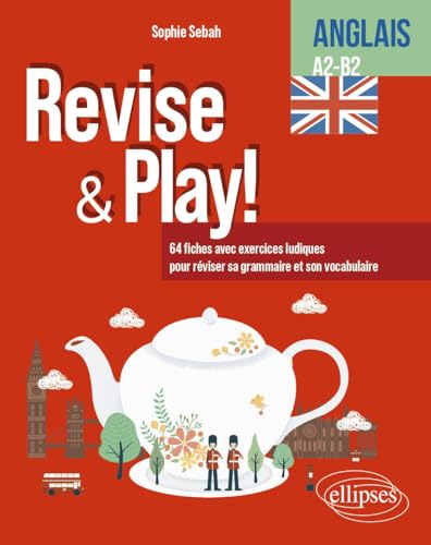 Anglais. Cahier d'activités. Revise & Play. A2-B2: 64 fiches avec exercices ludiques pour réviser sa grammaire et son vocabulaire von Ellipses