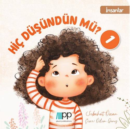 Hiç Düşündün mü? - 1: İnsanlar: Insanlar von PLURAL Publications