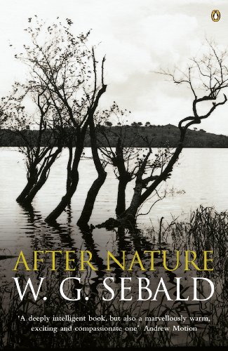 After Nature: by W.G. Sebald von Penguin